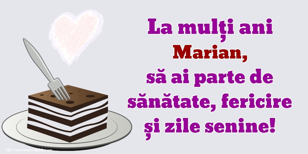 Felicitari de zi de nastere - La mulți ani Marian, să ai parte de sănătate, fericire și zile senine!
