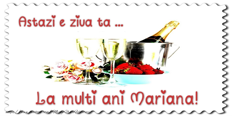 Felicitari de zi de nastere - Astazi e ziua ta... La multi ani Mariana!