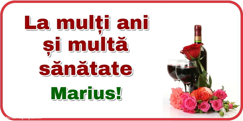 Felicitari de zi de nastere - La mulți ani și multă sănătate Marius!