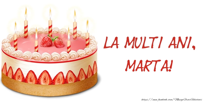 Felicitari de zi de nastere -  La multi ani, Marta! Tort