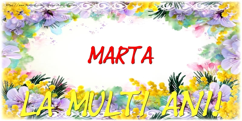 Felicitari de zi de nastere - Marta La multi ani!