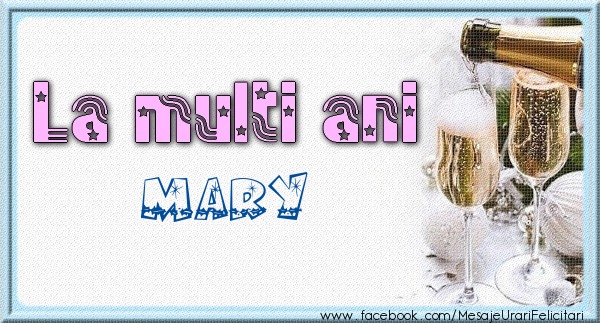 Felicitari de zi de nastere - Sampanie | La multi ani Mary