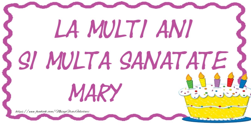 Felicitari de zi de nastere - La multi ani si multa sanatate Mary
