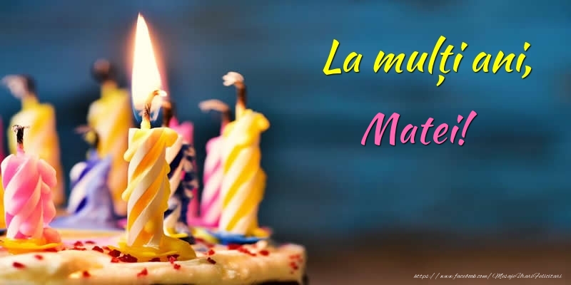 Felicitari de zi de nastere - Tort | La mulți ani, Matei!