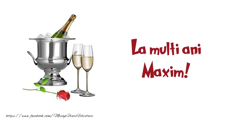 Felicitari de zi de nastere - Sampanie | La multi ani Maxim!