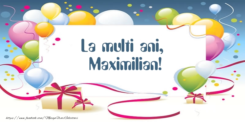 Felicitari de zi de nastere - Baloane | La multi ani, Maximilian!