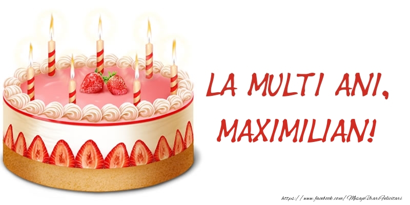 Felicitari de zi de nastere -  La multi ani, Maximilian! Tort