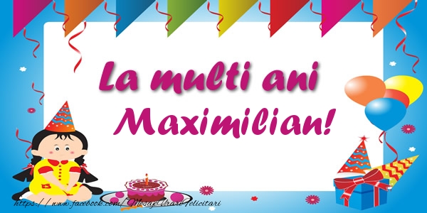Felicitari de zi de nastere - Copii | La multi ani Maximilian!