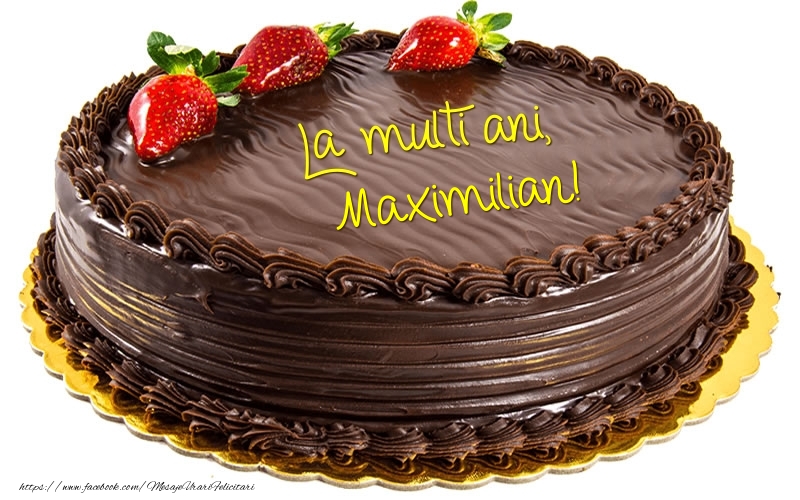 Felicitari de zi de nastere - La multi ani, Maximilian!