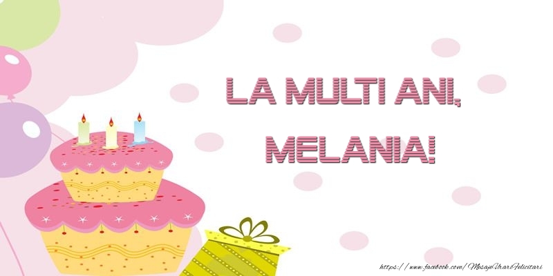 Felicitari de zi de nastere - Tort | La multi ani, Melania!