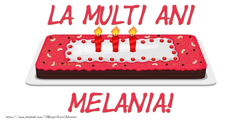 Felicitari de zi de nastere -  Tort La multi ani Melania!