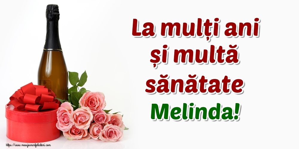 Felicitari de zi de nastere - Flori & Sampanie | La mulți ani și multă sănătate Melinda!