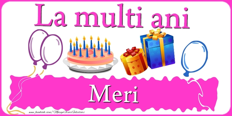 Felicitari de zi de nastere - Tort | La multi ani, Meri!