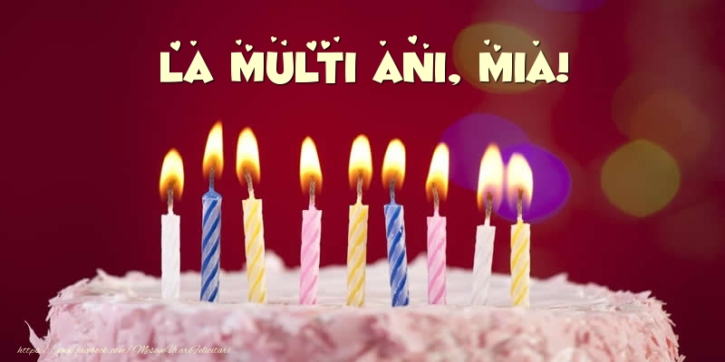 Felicitari de zi de nastere -  Tort - La multi ani, Mia!