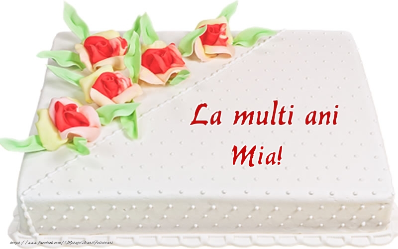 Felicitari de zi de nastere -  La multi ani Mia! - Tort