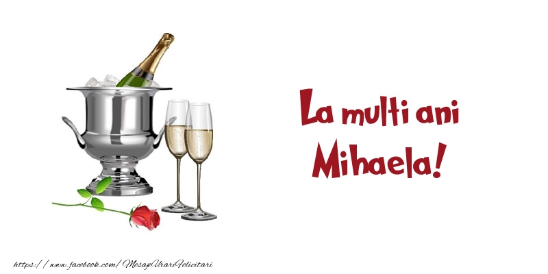 Felicitari de zi de nastere - Sampanie | La multi ani Mihaela!