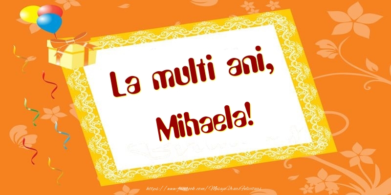 Felicitari de zi de nastere - Baloane & Cadou | La multi ani, Mihaela!