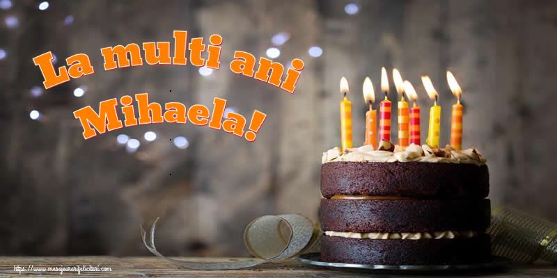 Felicitari de zi de nastere - Tort | La multi ani Mihaela!