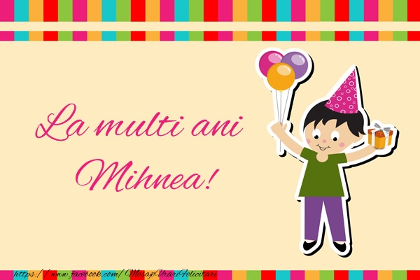  Felicitari de zi de nastere - Copii | La multi ani Mihnea!