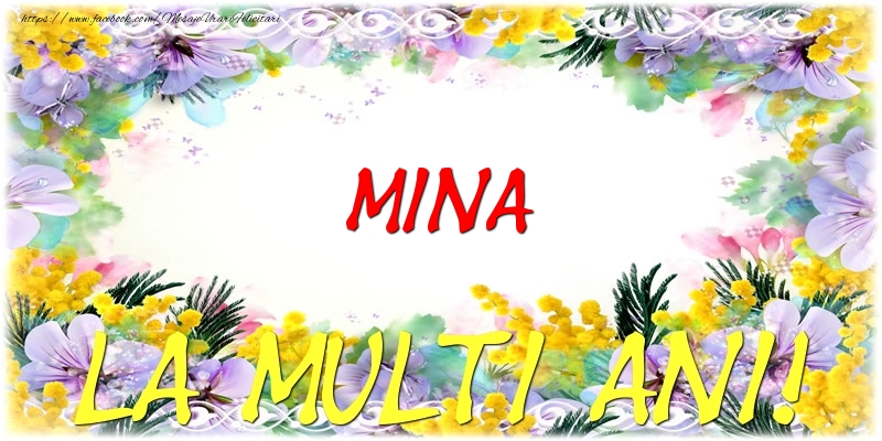 Felicitari de zi de nastere - Mina La multi ani!