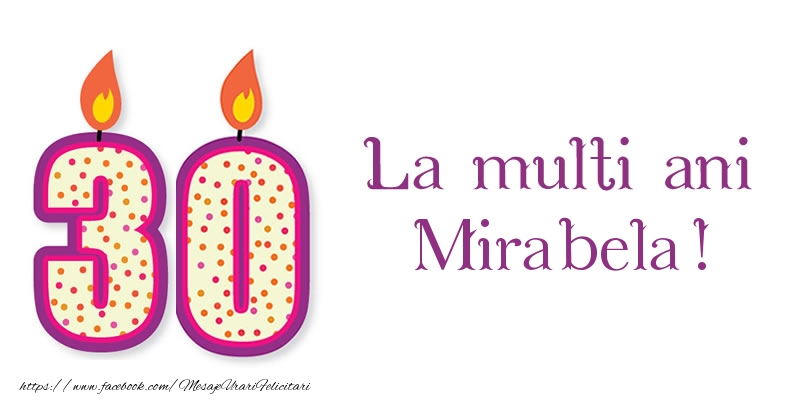 Felicitari de zi de nastere - La multi ani Mirabela! 30 de ani