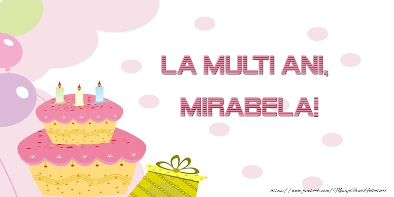Felicitari de zi de nastere - Tort | La multi ani, Mirabela!