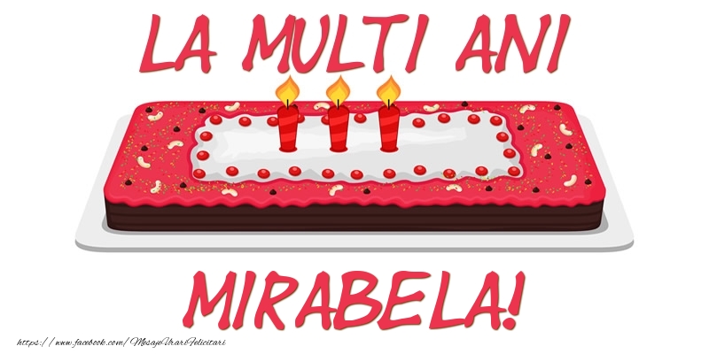 Felicitari de zi de nastere -  Tort La multi ani Mirabela!