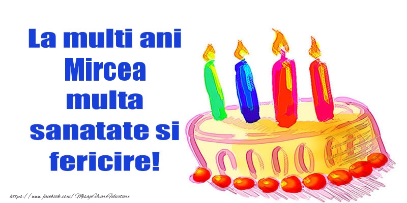 Felicitari de zi de nastere - La mult ani Mircea multa sanatate si fericire!