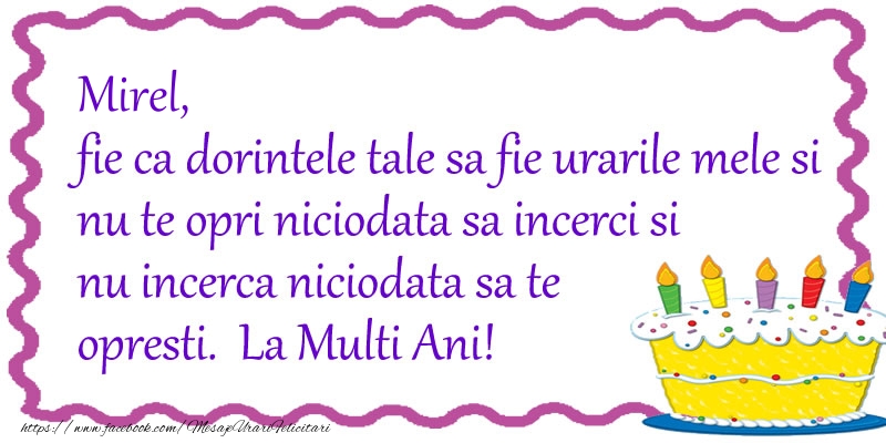  Felicitari de zi de nastere - Tort | Mirel, fie ca dorintele tale sa fie urarile mele si nu te opri niciodata sa incerci si nu incerca niciodata sa te opresti. La Multi Ani!