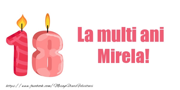Felicitari de zi de nastere -  La multi ani Mirela! 18 ani