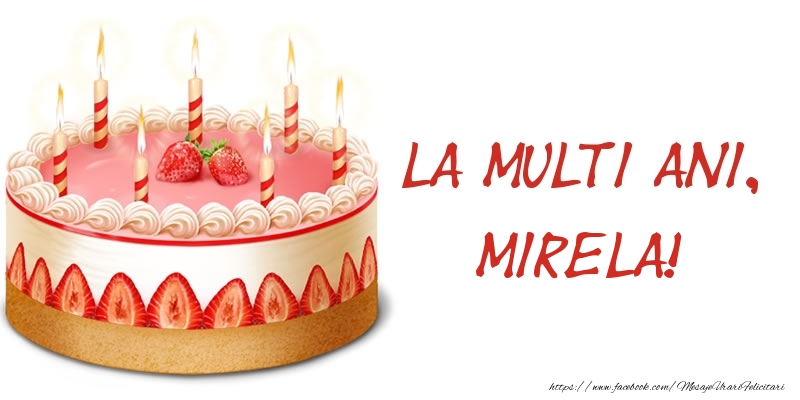 Felicitari de zi de nastere - La multi ani, Mirela! Tort
