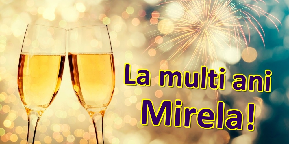 Felicitari de zi de nastere - Sampanie | La multi ani Mirela!