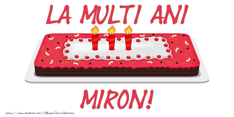 Felicitari de zi de nastere -  Tort La multi ani Miron!