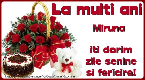 Felicitari de zi de nastere - Flori & Tort & Ursuleti | La multi ani Miruna