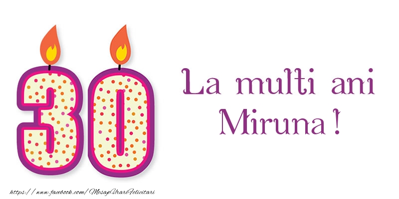 Felicitari de zi de nastere - Lumanari | La multi ani Miruna! 30 de ani