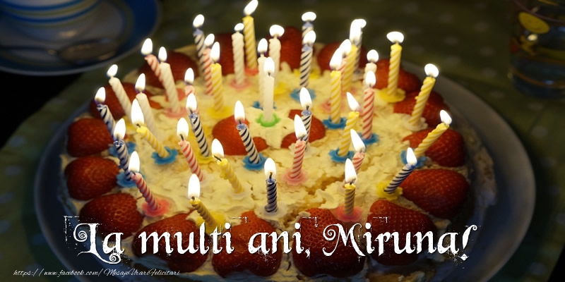 Felicitari de zi de nastere - La multi ani, Miruna!
