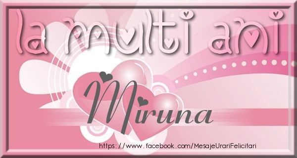 Felicitari de zi de nastere - La multi ani Miruna