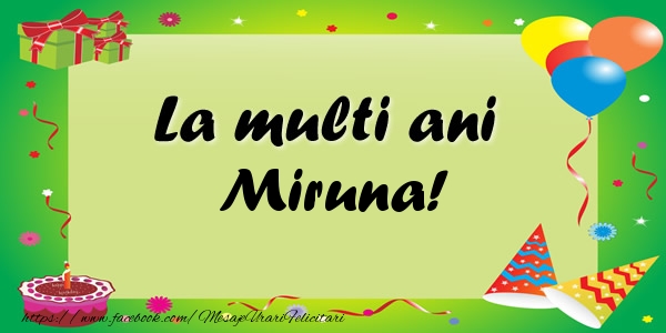 Felicitari de zi de nastere - Baloane & Confetti | La multi ani Miruna!
