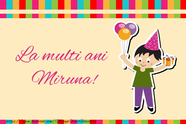  Felicitari de zi de nastere - Copii | La multi ani Miruna!