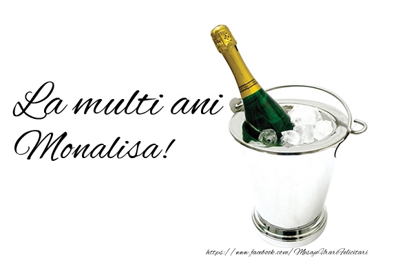 Felicitari de zi de nastere - Sampanie | La multi ani Monalisa!