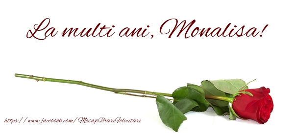 Felicitari de zi de nastere - Flori & Trandafiri | La multi ani, Monalisa!