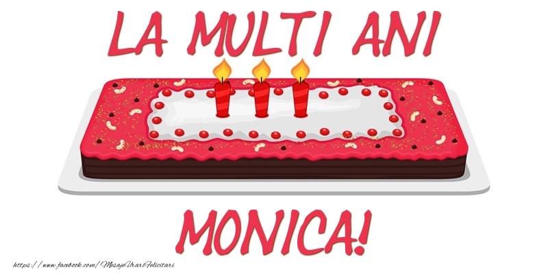 Felicitari de zi de nastere -  Tort La multi ani Monica!