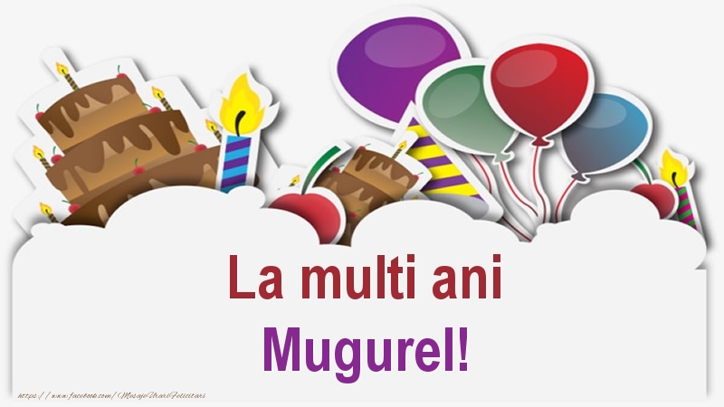 Felicitari de zi de nastere - Baloane & Lumanari & Tort | La multi ani Mugurel!