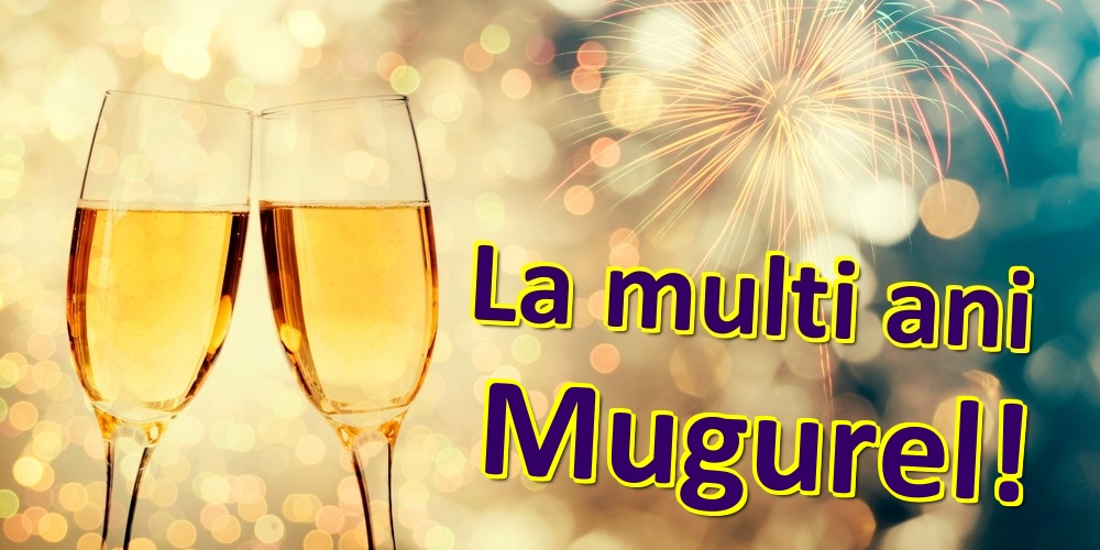 Felicitari de zi de nastere - Sampanie | La multi ani Mugurel!