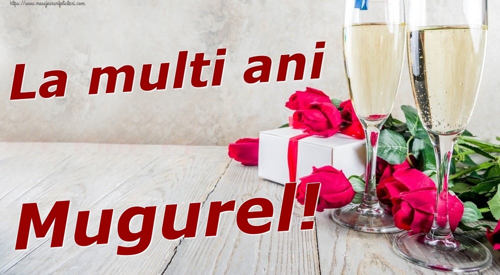 Felicitari de zi de nastere - Sampanie & Trandafiri | La multi ani Mugurel!