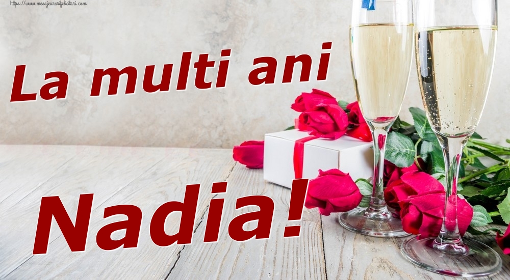 Felicitari de zi de nastere - Sampanie & Trandafiri | La multi ani Nadia!