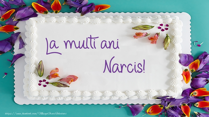 Felicitari de zi de nastere -  Tort La multi ani Narcis!