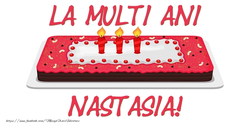 Felicitari de zi de nastere -  Tort La multi ani Nastasia!
