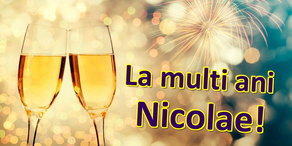Felicitari de zi de nastere - Sampanie | La multi ani Nicolae!