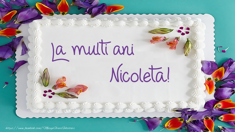 Felicitari de zi de nastere -  Tort La multi ani Nicoleta!